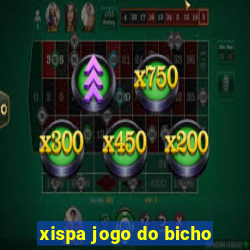 xispa jogo do bicho